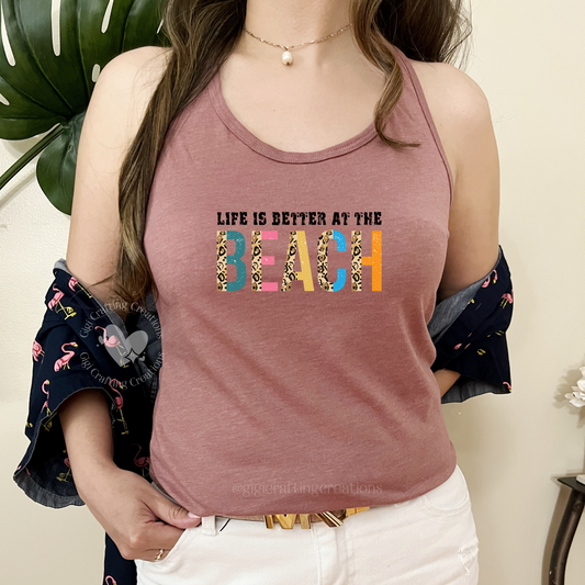Life is Better at the beach Tank Top